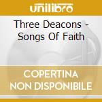 Three Deacons - Songs Of Faith cd