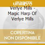 Verlye Mills - Magic Harp Of Verlye Mills cd
