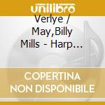 Verlye / May,Billy Mills - Harp With A Beat cd musicale di Verlye / May,Billy Mills