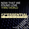 Third World - Now That We Found Love cd musicale di Third World