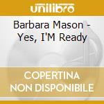 Barbara Mason - Yes, I'M Ready cd