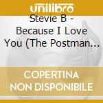 Stevie B - Because I Love You (The Postman Song) cd musicale di Stevie B