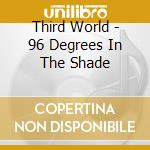 Third World - 96 Degrees In The Shade cd