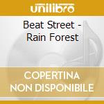 Beat Street - Rain Forest cd