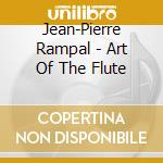 Jean-Pierre Rampal - Art Of The Flute cd musicale di Jean