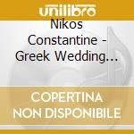 Nikos Constantine - Greek Wedding Songs & Other Favorites cd