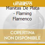 Manitas De Plata - Flaming Flamenco cd