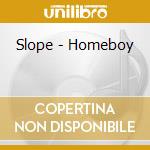 Slope - Homeboy cd