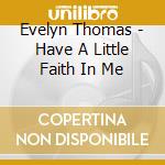 Evelyn Thomas - Have A Little Faith In Me cd