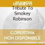 Tribute To Smokey Robinson cd