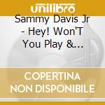 Sammy Davis Jr - Hey! Won'T You Play & Other Favorites
