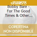 Bobby Bare - For The Good Times & Other Favourites cd musicale di Bobby Bare