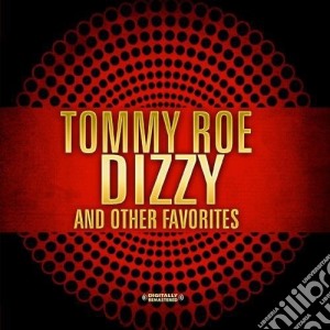Tommy Roe - Dizzy & Other Favorites cd musicale di Tommy Roe