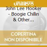 John Lee Hooker - Boogie Chillin & Other Favorties cd musicale di John Lee Hooker
