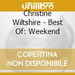 Christine Wiltshire - Best Of: Weekend