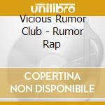Vicious Rumor Club - Rumor Rap cd