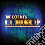 Extra T'S (The) - E.T. Boogie Ep cd