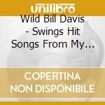 Wild Bill Davis - Swings Hit Songs From My Fair Lady cd