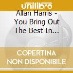 Allan Harris - You Bring Out The Best In Me cd