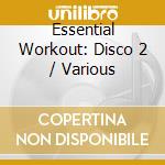 Essential Workout: Disco 2 / Various cd