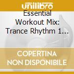 Essential Workout Mix: Trance Rhythm 1 / Various cd