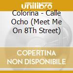 Colorina - Calle Ocho (Meet Me On 8Th Street) cd
