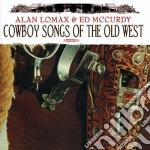 Alan Lomax - Cowboy Songs Of The Old West cd