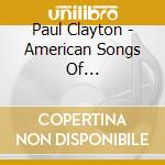 Paul Clayton - American Songs Of Revolutionary Times cd musicale di Paul Clayton