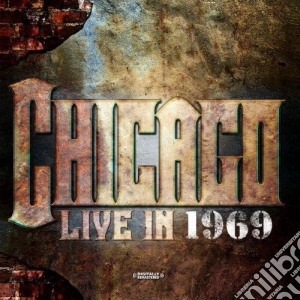 Chicago - Live In 1969 cd musicale di Chicago
