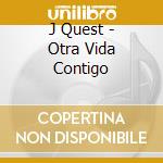 J Quest - Otra Vida Contigo cd