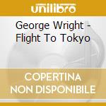 George Wright - Flight To Tokyo cd