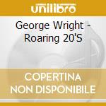 George Wright - Roaring 20'S cd musicale di George Wright