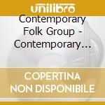 Contemporary Folk Group - Contemporary Folk Group cd musicale di Contemporary Folk Group