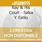 Ray & His Court - Salsa Y Estilo
