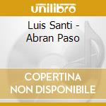 Luis Santi - Abran Paso cd musicale di Luis Santi