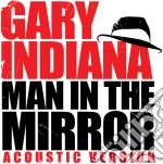 Gary Indiana - Man In The Mirror (Acoustic Version)