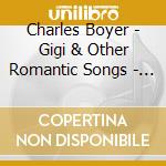 Charles Boyer - Gigi & Other Romantic Songs - From The Archives cd musicale di Charles Boyer