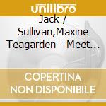 Jack / Sullivan,Maxine Teagarden - Meet Me Where They Play The Blues cd musicale di Jack / Sullivan,Maxine Teagarden