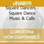 Square Dancers - Square Dance Music & Calls cd
