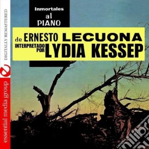 Lydia Kessep - Immortales Al Piano De Ernesto Lecuona cd musicale di Lydia Kessep