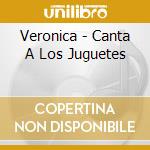 Veronica - Canta A Los Juguetes cd