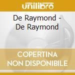 De Raymond - De Raymond cd