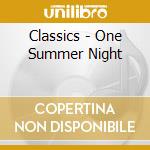 Classics - One Summer Night cd