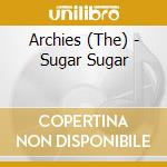 Archies (The) - Sugar Sugar cd musicale di Archies