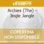Archies (The) - Jingle Jangle cd