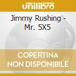Jimmy Rushing - Mr. 5X5 cd