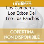 Los Camperos - Los Exitos Del Trio Los Panchos cd musicale di Los Camperos