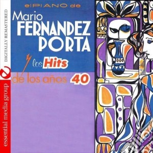 Mario Fernandez Porta - Los Hits De Los Anos 40 cd musicale di Mario Fernandez Porta