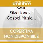 Swan Silvertones - Gospel Music Anthology cd