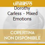 Dorothy Carless - Mixed Emotions cd